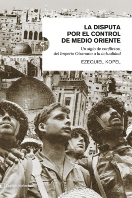 La disputa por el control de Medio Oriente