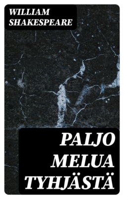 Paljo melua tyhjästä