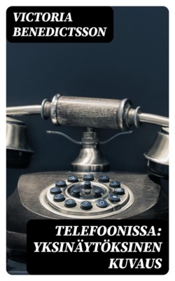 Telefoonissa: Yksinäytöksinen kuvaus
