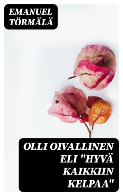 Olli Oivallinen eli "Hyvä kaikkiin kelpaa"