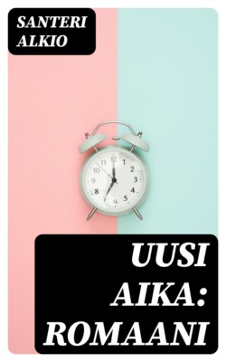 Uusi aika: Romaani