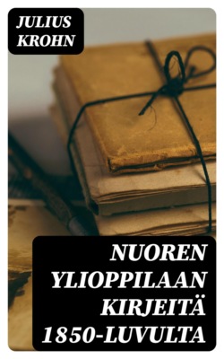 Nuoren ylioppilaan kirjeitä 1850-luvulta