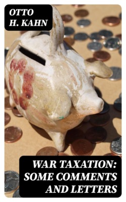 War Taxation: Some Comments and Letters