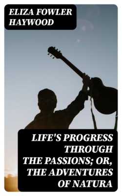 Life's Progress Through the Passions; Or, The Adventures of Natura