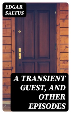 A Transient Guest, and Other Episodes