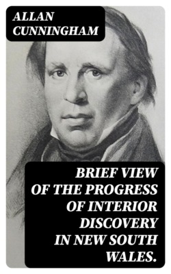 Brief View of the Progress of Interior Discovery in New South Wales.
