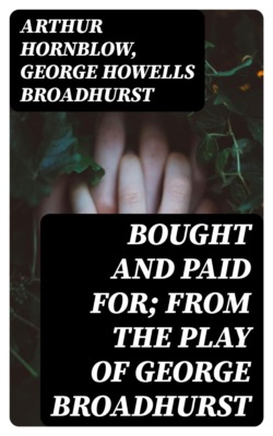 Bought and Paid For; From the Play of George Broadhurst