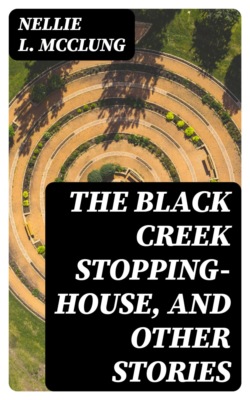 The Black Creek Stopping-House, and Other Stories
