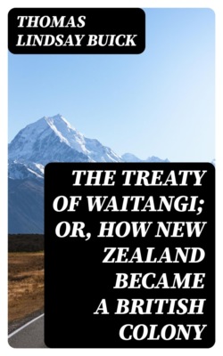 The Treaty of Waitangi; or, how New Zealand became a British Colony