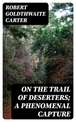 On the Trail of Deserters; A Phenomenal Capture