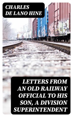 Letters from an Old Railway Official to His Son, a Division Superintendent