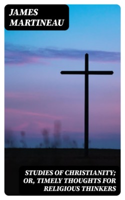 Studies of Christianity; Or, Timely Thoughts for Religious Thinkers