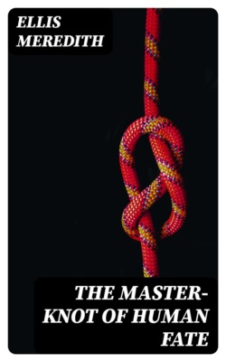 The Master-Knot of Human Fate