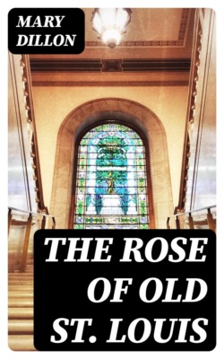 The Rose of Old St. Louis