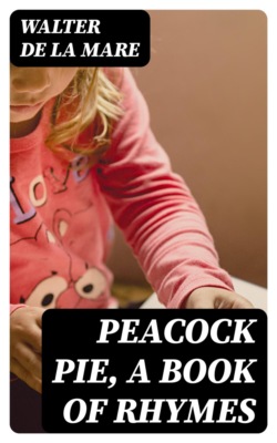 Peacock Pie, a Book of Rhymes