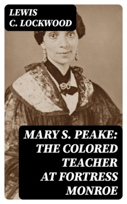 Mary S. Peake: The Colored Teacher at Fortress Monroe
