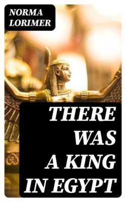 There was a King in Egypt