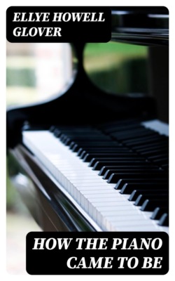 How the Piano Came to Be