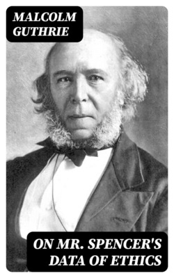 On Mr. Spencer's Data of Ethics