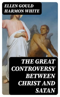 The Great Controversy Between Christ and Satan