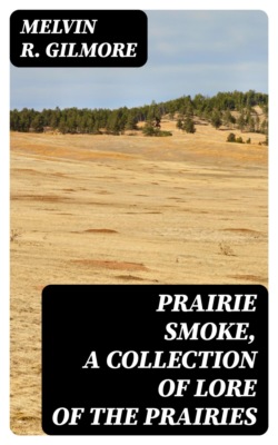 Prairie Smoke, a Collection of Lore of the Prairies