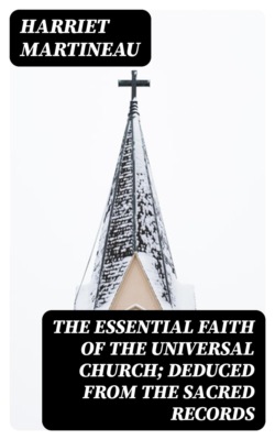 The Essential Faith of the Universal Church; Deduced from the Sacred Records