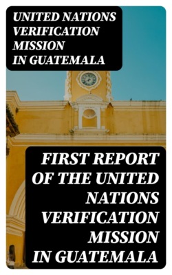 First report of the United Nations Verification Mission in Guatemala