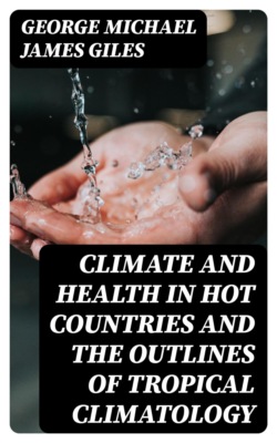 Climate and Health in Hot Countries and the Outlines of Tropical Climatology