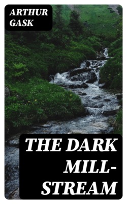 The Dark Mill-Stream