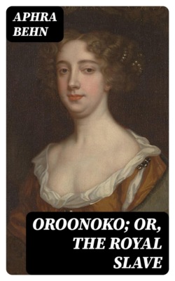 Oroonoko; or, The Royal Slave