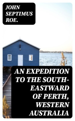 An Expedition to the South-Eastward of Perth, Western Australia