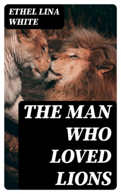 The Man Who Loved Lions