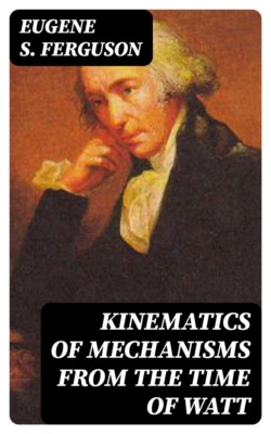 Kinematics of Mechanisms from the Time of Watt