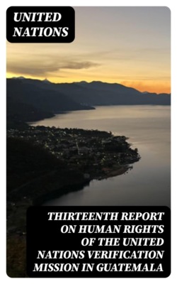 Thirteenth Report on Human Rights of the United Nations Verification Mission in Guatemala