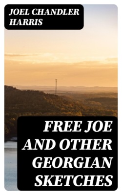 Free Joe and Other Georgian Sketches