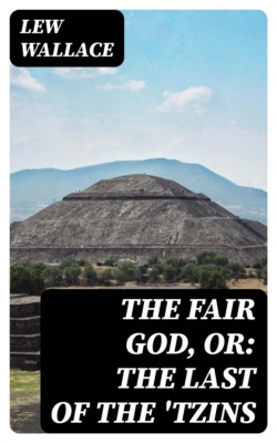 The Fair God, or: The Last of the 'Tzins