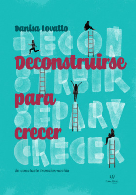 Deconstruirse para crecer