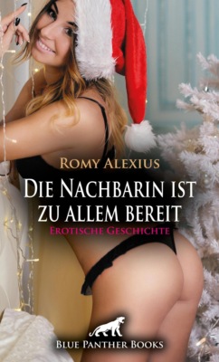 Die Nachbarin ist zu allem bereit | Erotische Geschichte