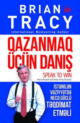 QAZANMAQ ÜÇÜN DANIŞ: İstənilən vəziyyətdə necə güclü təqdimat etməli