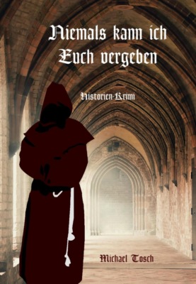 Niemals kann ich Euch vergeben