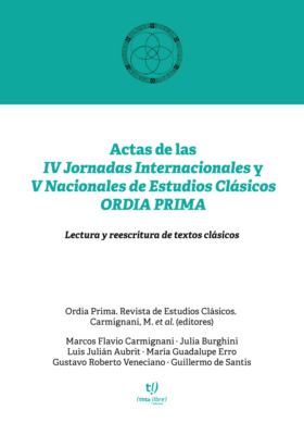 Actas de las IV Jornadas Internaciones y V Nacionales de Estudios Clásicos ORDIA PRIMA