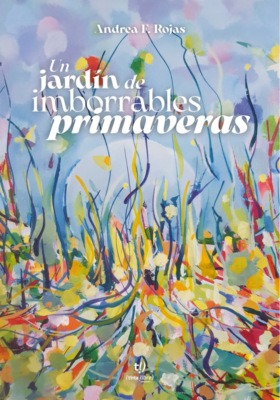 Un jardín de imborrables primaveras
