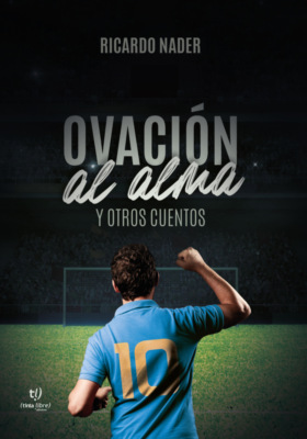 Ovación al alma y otros cuentos