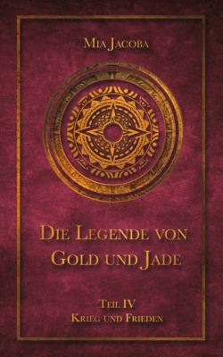 Die Legende von Gold und Jade – Teil 4: Krieg und Frieden
