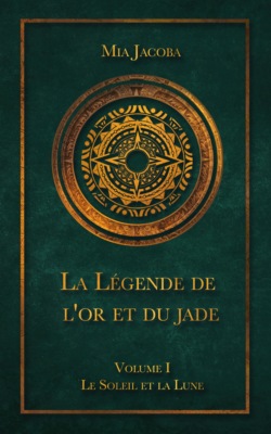 La Légende de l'or et du jade – Volume 1 : Le Soleil et la Lune