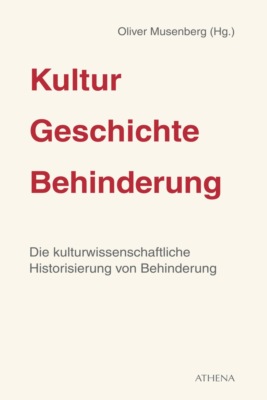 Kultur - Geschichte - Behinderung, Band 1