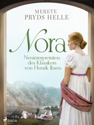 Nora – Neuinterpretation des Klassikers von Henrik Ibsen