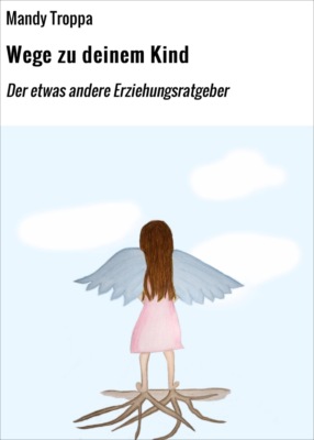 Wege zu deinem Kind
