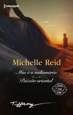 Mia e o milionário - Paixão oriental