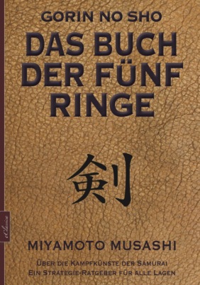 Das Buch  der fünf Ringe (Gorin no Sho)